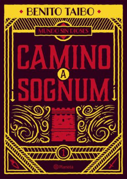 CAMINO A SOGNUM - UN MUNDO SIN DIOSES 1