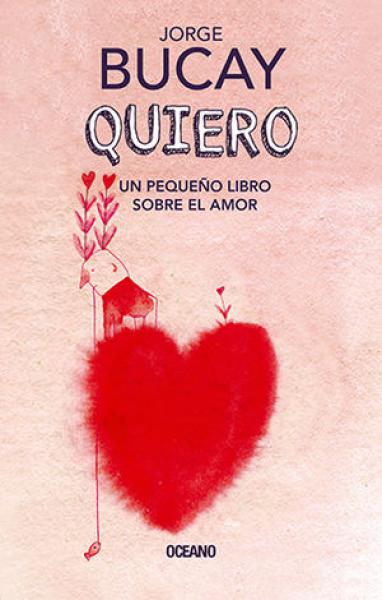 QUIERO - UN PEQUEÑO LIBRO SOBRE EL AMOR