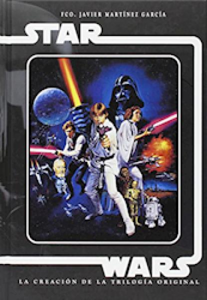 STAR WARS - LA CREACION DE LA TRILOGIA
