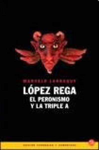 LOPEZ REGA - EL PERONISMO Y LA TRIPLE A