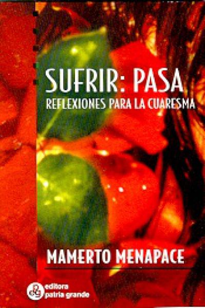 SUFRIR PASA...REFLEXIONES PARA CUARESMA