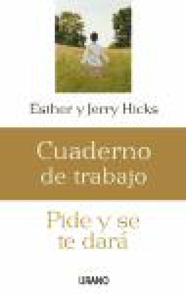 PIDE Y SE TE DARA / CUADERNO DE TRABAJO