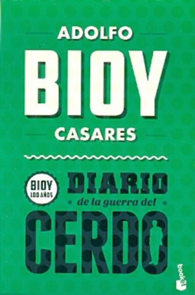 DIARIO DE LA GUERRA DEL CERDO (BIOY 100)