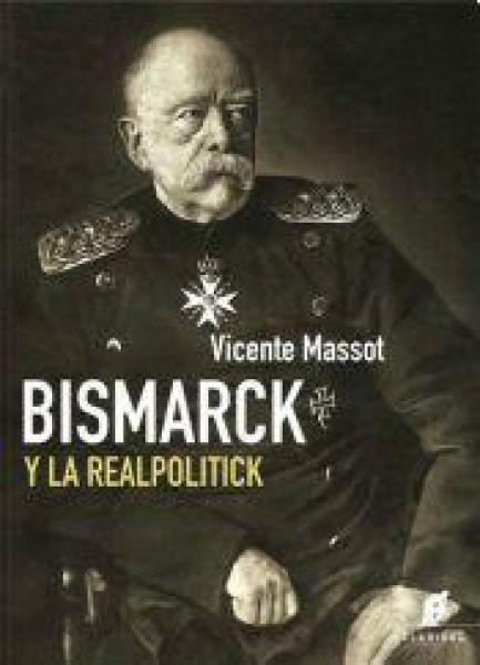 BISMARCK Y LA REALPOLITICK