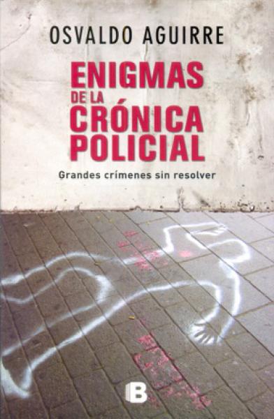 ENIGMAS DE LA CRONICA POLICIAL