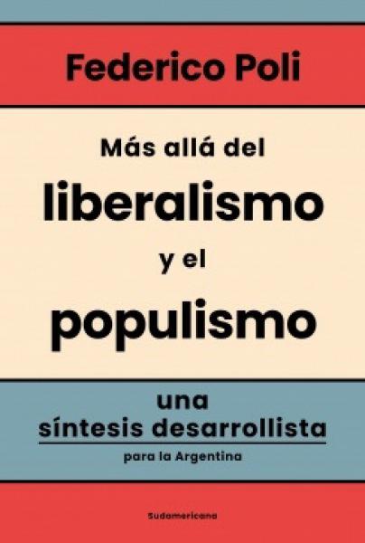 MAS ALLA DEL LIBERALISMO Y EL POPULISMO