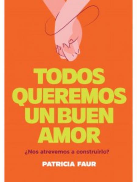 TODOS QUEREMOS UN BUEN AMOR