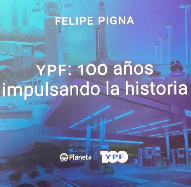YPF: 100 AÑOS IMPULSANDO LA HISTORIA