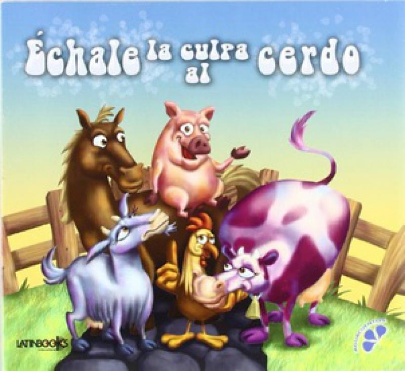ECHALE LA CULPA AL CERDO
