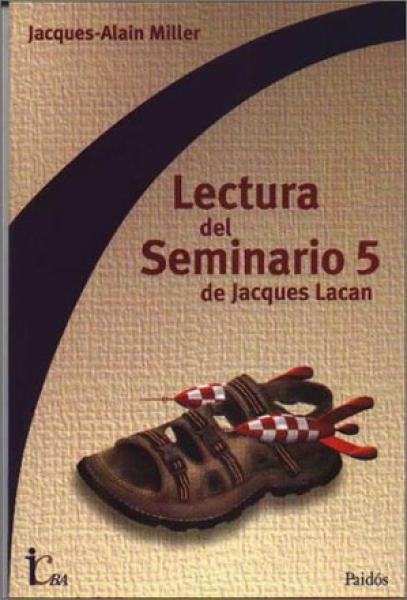 LECTURA DEL SEMINARIO 5 DE JACQUES LACAN
