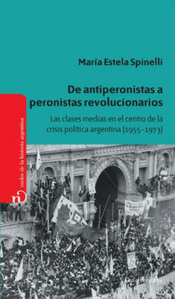 DE ANTIPERONISTAS A PERONISTAS REVOLUCIO
