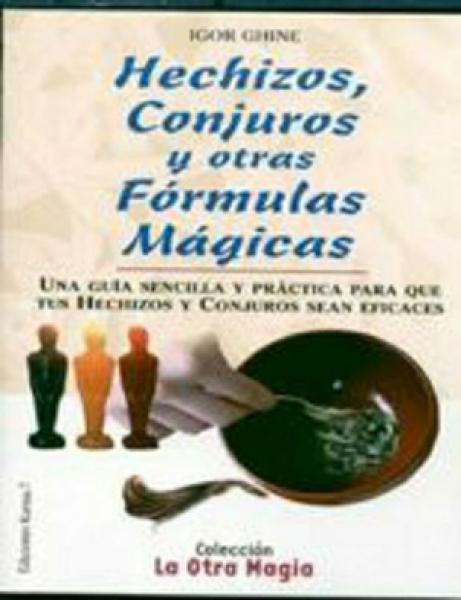 HECHIZOS, CONJUROS Y OTRAS FORMULAS MAGI
