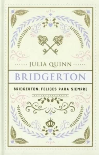 BRIDGERTON: FELICES PARA SIEMPRE