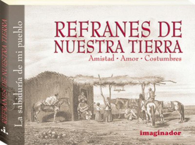 REFRANES DE NUESTRA TIERRA