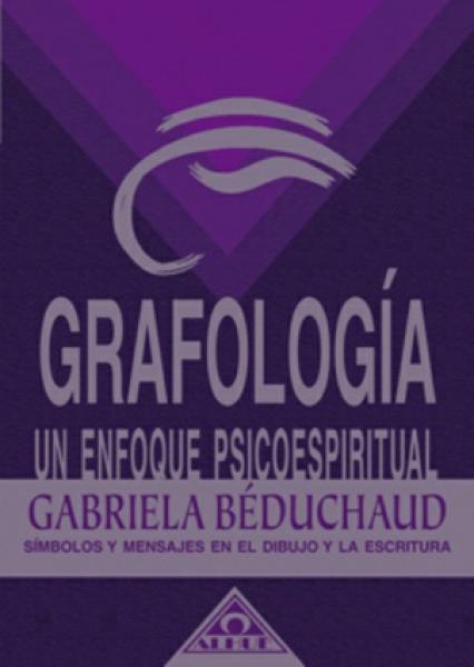 GRAFOLOGIA - UN ENFOQUE PSICOESPIRITUAL