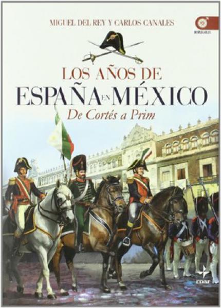 LOS AÑOS DE ESPAÑA EN MEXICO
