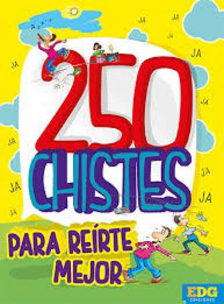250 CHISTES PARA REIRTE MEJOR
