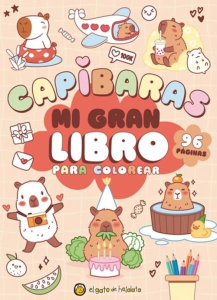 CAPIBARAS MI GRAN LIBRO PARA COLOREAR