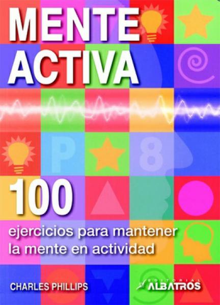 MENTE ACTIVA - 100 EJERCICIOS PARA MANTE