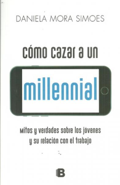 COMO CAZAR A UN MILLENNIAL