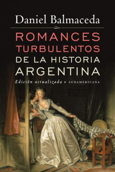 ROMANCES TURBULENTOS D/LA HIST.ARGENTINA