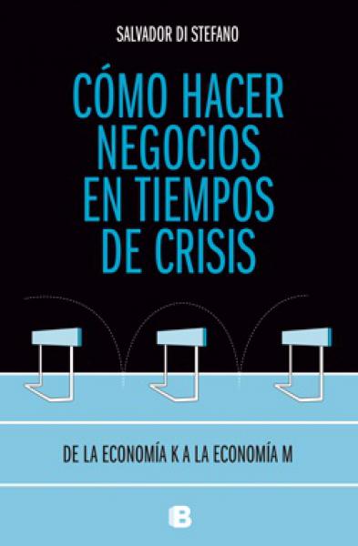 COMO HACER NEGOCIOS EN TIEMPOS DE CRISIS