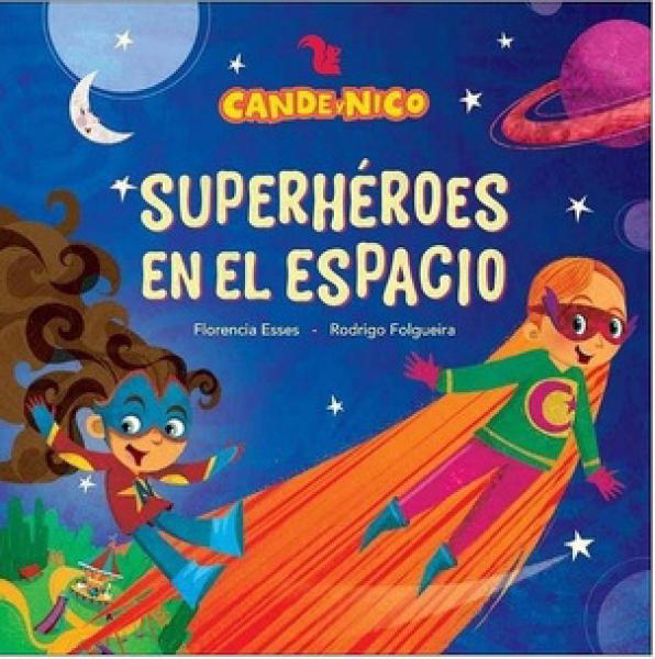 CANDE Y NICO - SUPERHEROES EN EL ESPACIO