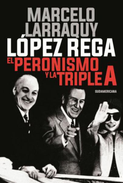 LOPEZ REGA EL PERONISMO Y LA TRIPLE A