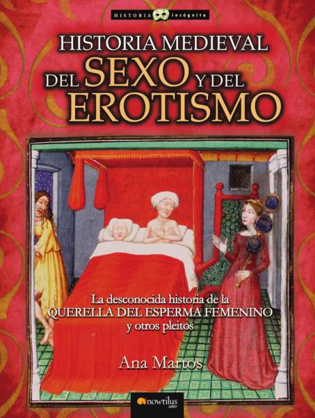 HISTORIA MEDIEVAL DEL SEXO Y DEL EROTISM