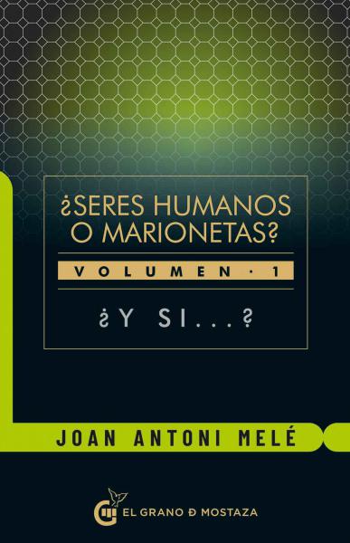 SERES HUMANOS O MARIONETAS 1 ¿Y SI...?