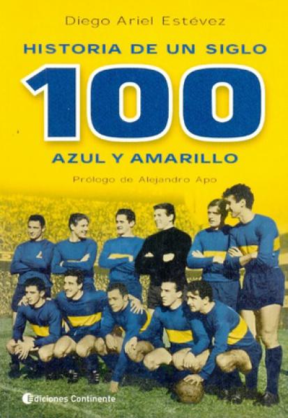 HISTORIA DE UN SIGLO AZUL Y AMARILLO