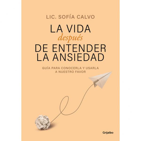 LA VIDA DESPUES DE ENTENDER LA ANSIEDAD