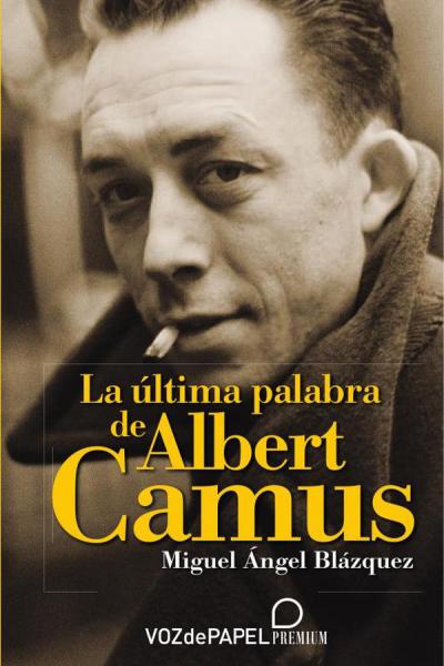 LA ULTIMA PALABRA DE ALBERT CAMUS