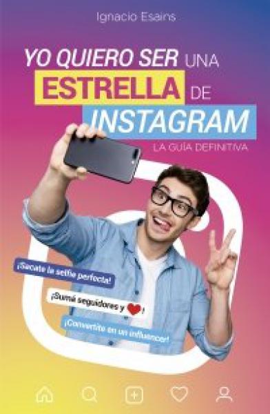 YO QUIERO SER UNA ESTRELLA DE INSTAGRAM