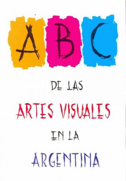 ABC DE LAS ARTES VISUALES EN LA ARGENTIN
