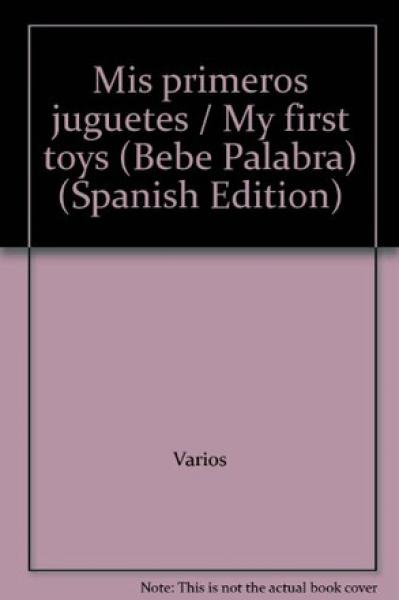 MIS PRIMEROS JUGUETES (BEBE PALABRA)