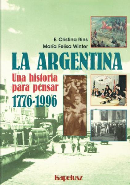 ARGENTINA: UNA HISTORIA PARA PENSAR