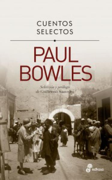 CUENTOS SELECTOS - PAUL BOWLES
