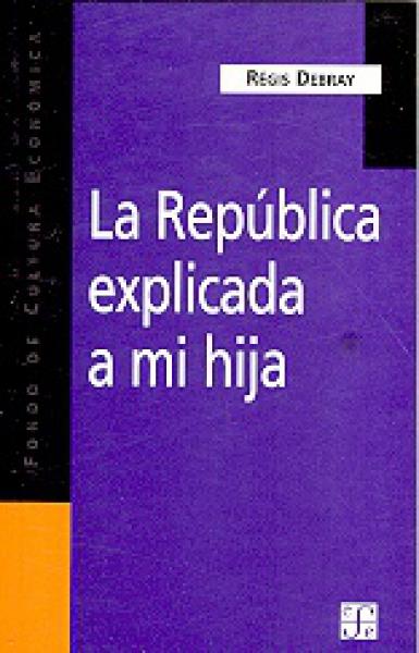LA REPUBLICA EXPLICADA A MI HIJA