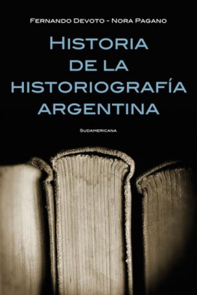 HISTORIA DE LA HISTORIOGRAFIA ARGENTINA