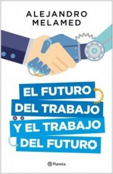 FUTURO DEL TRABAJO Y EL TRABAJO DEL ...