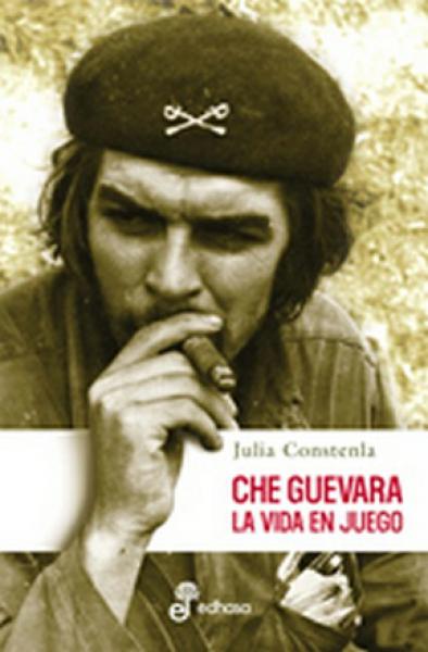 CHE GUEVARA - LA VIDA EN JUEGO