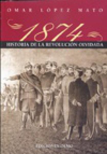1874:LA REVOLUCION OLVIDADA