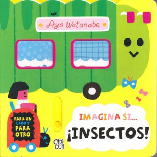 IMAGINA SI ... INSECTOS !