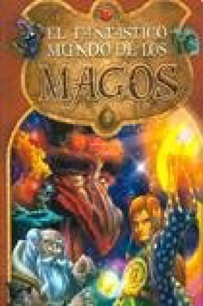 EL FANTASTICO MUNDO DE LOS MAGOS