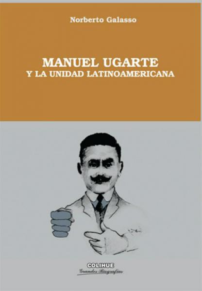 MANUEL UGARTE Y LA UNIDAD LATINOAMERICAN