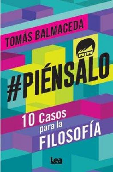PIENSALO# - 10 CASOS PARA LA FILOSOFIA