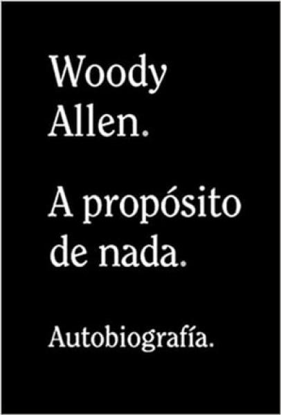 A PROPOSITO DE NADA (AUTOBIOGRAFIA)
