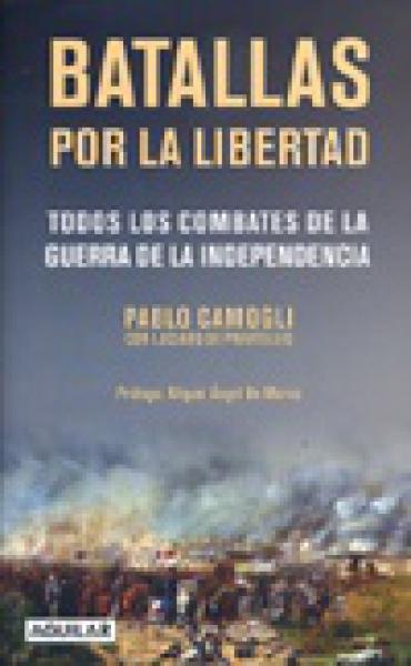 BATALLAS POR LA LIBERTAD DE UN CONTINENT