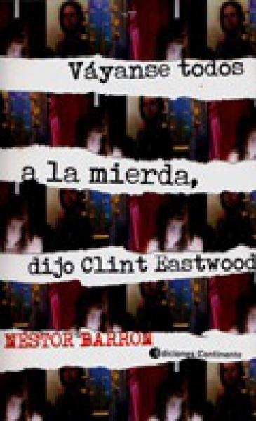 VAYANSE TODOS A LA MIERDA,DIJO CLINT EAS